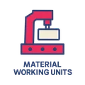 Material Working Units